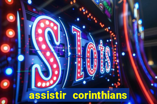 assistir corinthians x sao paulo ao vivo futemax